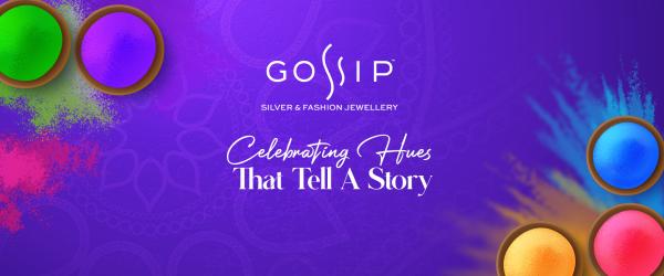 Celebrate Hues That Tell A Story With Gossip