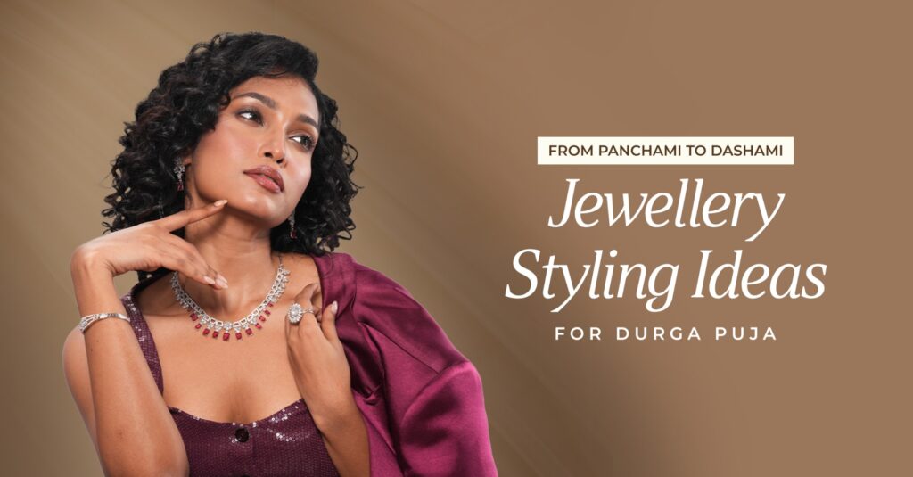 From Panchami to Dashami Jewellery Styling Ideas for Durga Puja